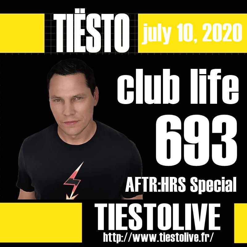Club Life by Tiësto 693 - july 10, 2020 | AFTR:HRS Special