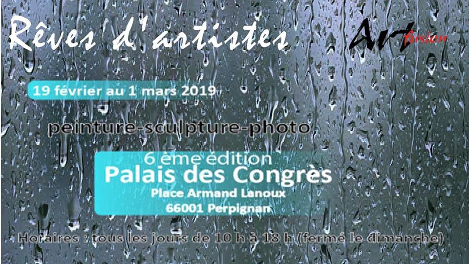 Rêves d' Artistes 2019 Palais Congrès Perpignan