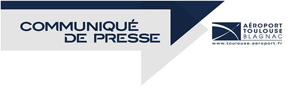 communiqué de presse aeroport toulouse blagnac