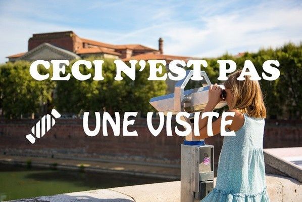 ceci n'est pas une visite office tourisme toulouse