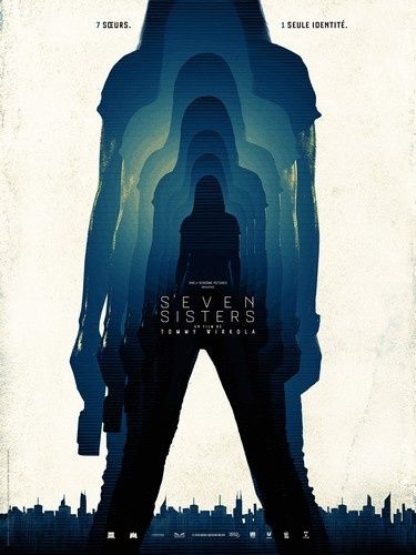 SEVEN SISTERS un film de TOMMY WIRKOLA avec Noomi RAPACE, Glenn CLOSE et Willem DAFOE