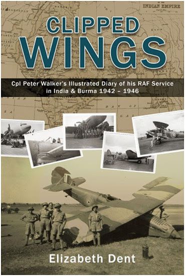clipped wings dent elizabeth book raf india burma