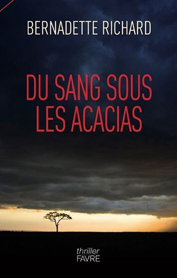 Du Sang Sous les Acacias - Bernadette Richard