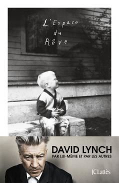 David Lynch se confie dans le livre L'espace du rêve.