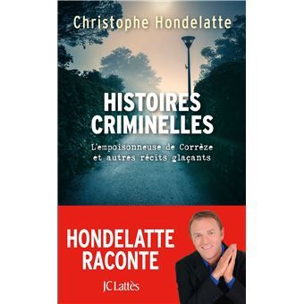 Dans les librairies : Histoires criminelles, par Christophe Hondelatte.