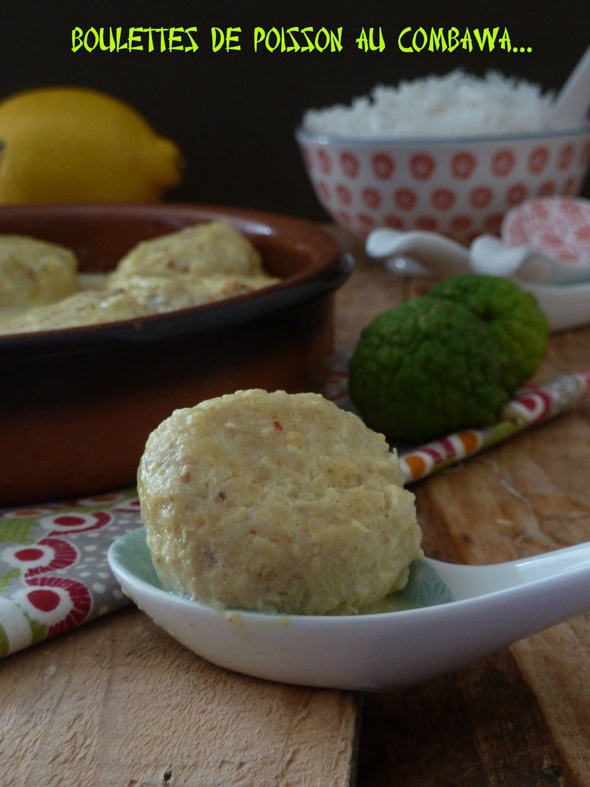 Boulettes de poisson coco combava et leur sauce aux deux citrons pour culino version