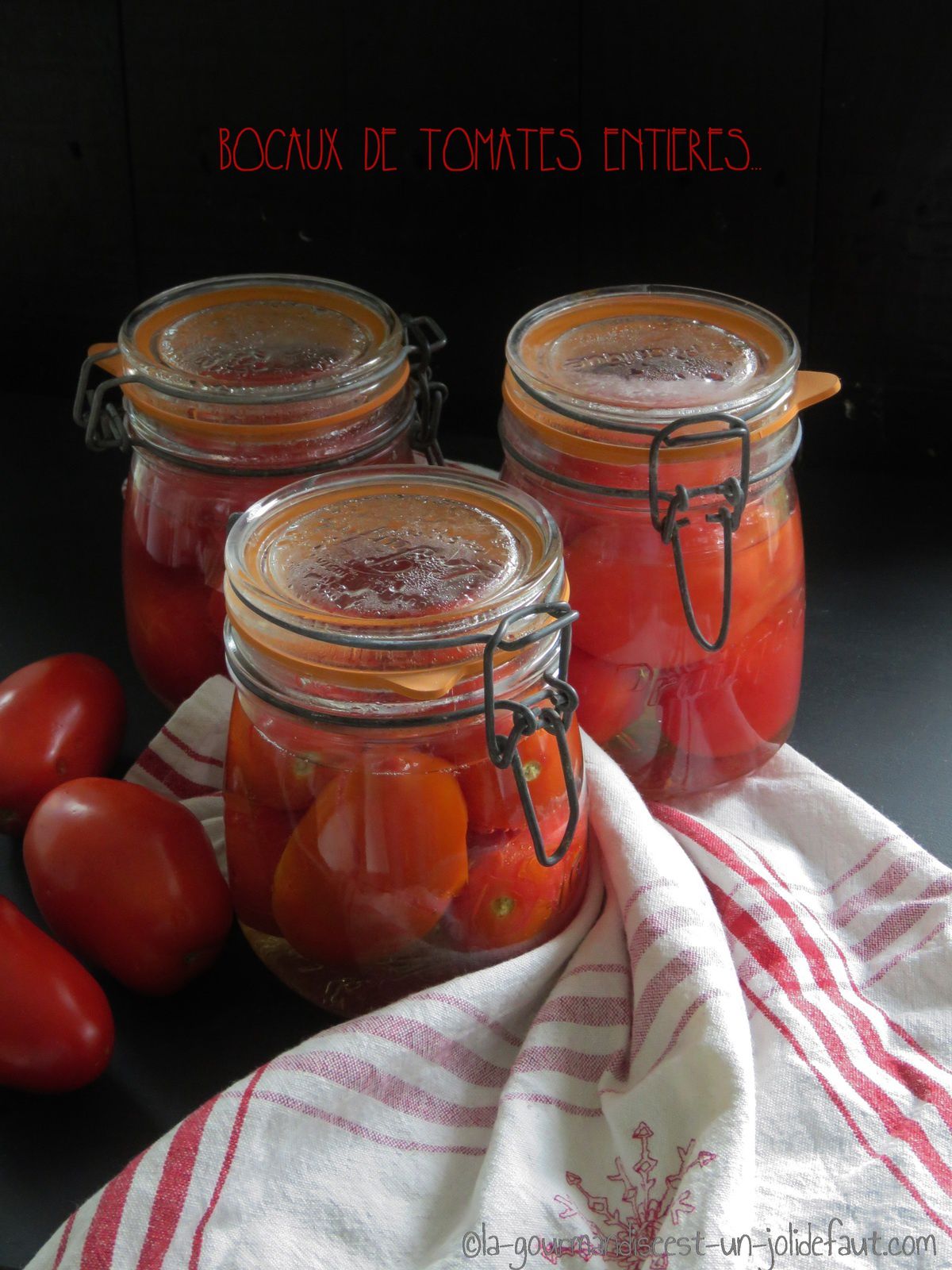 Tomates entières en bocaux - La gourmandise est un joli défaut