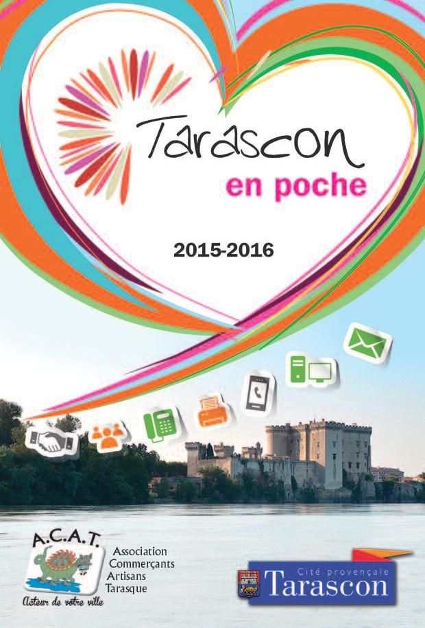 Tarascon en poche : Votre guide pratique pour trouver vos commerçants & artisans Tarasconnais ainsi que les téléphones & adresses utiles. (Disponible à l'office de tourisme et en mairie)