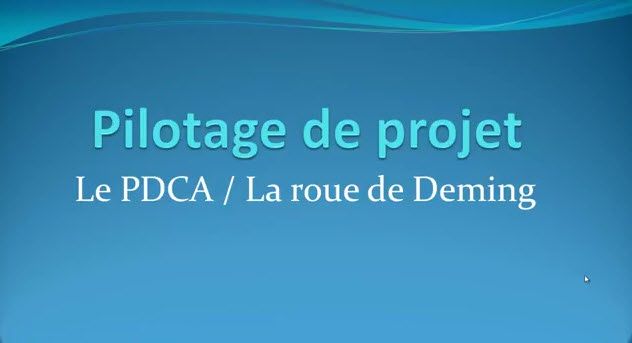 PDCA / Roue de Deming - Pilotage de projet #1