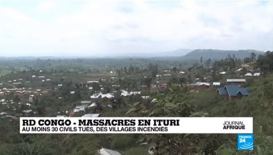 Massacres en Ituri : au moins 30 personnes tuées. Des villages incendiés