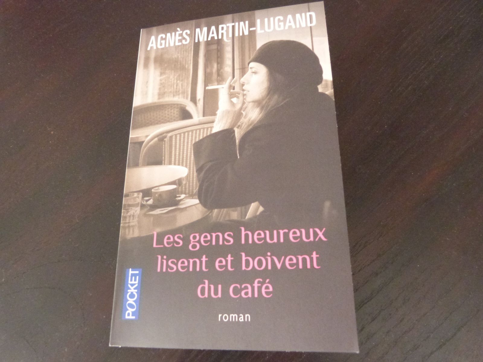 Les Gens Heureux Lisent et Boivent du Café - Agnès Martin-Lugand