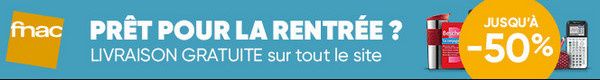 Grande opération FNAC spéciale fournitures scolaires rentrée 2017