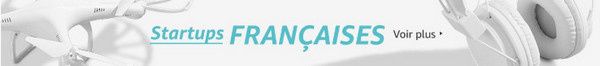 produits high tech start ups françaises