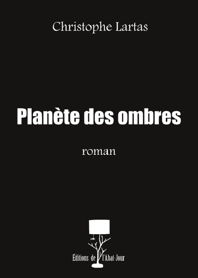 Planète des ombres de Christophe Lartas Ob_eed62d_planete-des-ombres-couverture-2