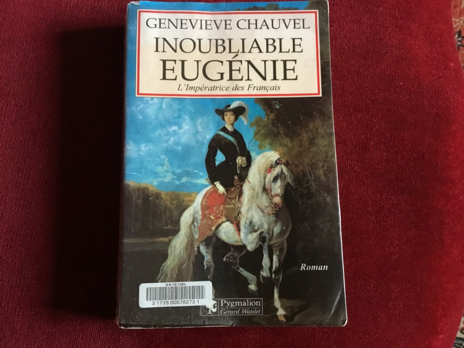 Inoubliable Eugénie L'Impératrice des Français de Geneviève Chauvel