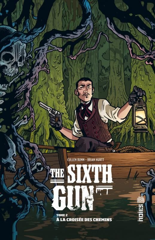 The sixth gun – tomes 1 et 2 de Cullen Bunn et Brian Hurtt chez Urban Comics.