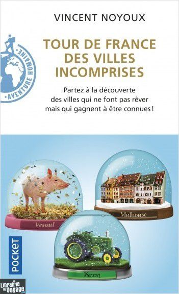 Vincent Noyoux, tour de France des villes incomprises, France, livre, récit de voyage, humour, avis, chronique, blog