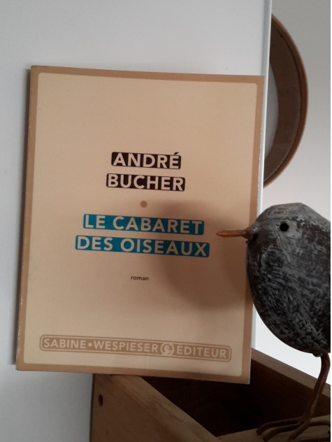 Le cabaret des oiseaux d'André Bucher