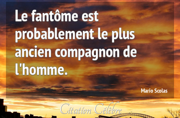 Le Fantome Est Probablement Le Plus Ancien Compagnon De L Homme Last Night In Orient Le Fantome Est Probablement Le Plus Ancien Compagnon De L Homme Last Night In Orient