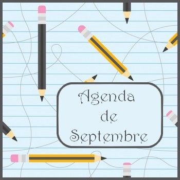 Finies les vacances.....agenda de septembre