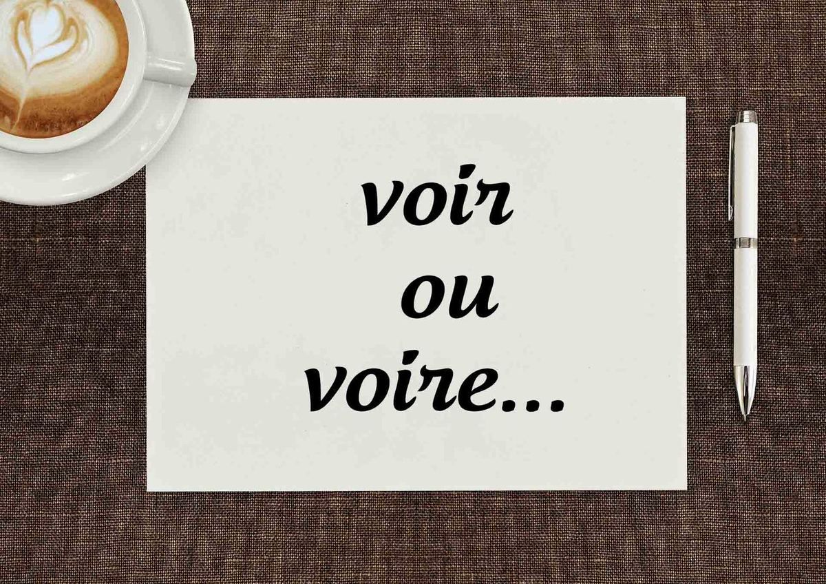 Ne Faites Plus L Erreur Voir Ou Voire Atoutecrire Ne Faites Plus L Erreur Voir Ou Voire Atoutecrire