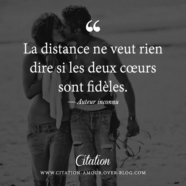 La Distance Ne Veut Rien Dire Si Les Deux Coeurs Sont Fideles Citation Amour Les Plus Belles Citations D Amour