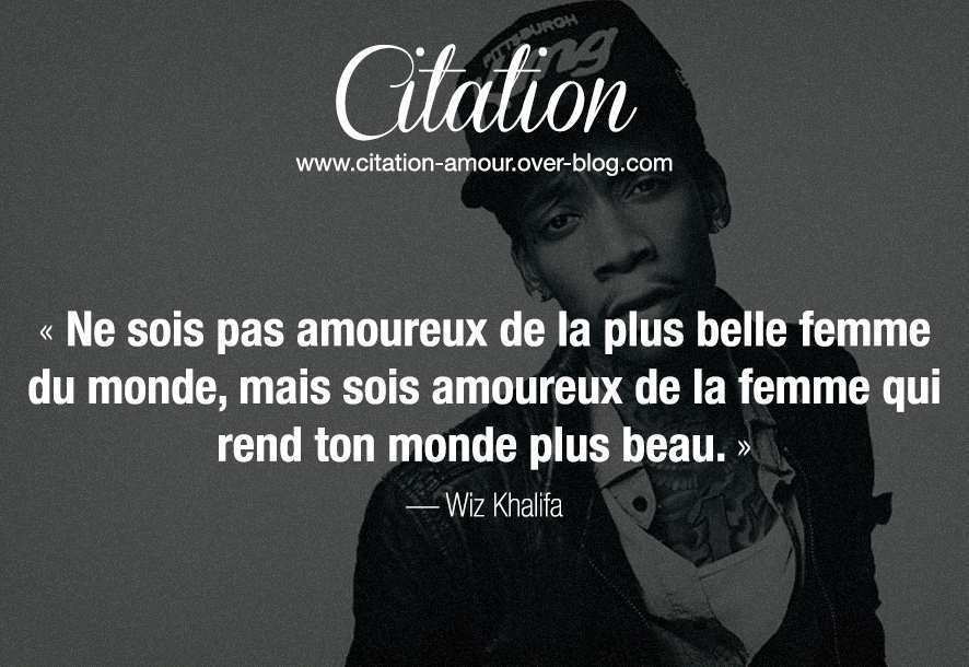 Ne Sois Pas Amoureux De La Plus Belle Femme Du Monde Mais Sois Amoureux De La Femme Qui Rend Ton Monde Plus Beau Citation Amour Les Plus Belles Citations D Amour