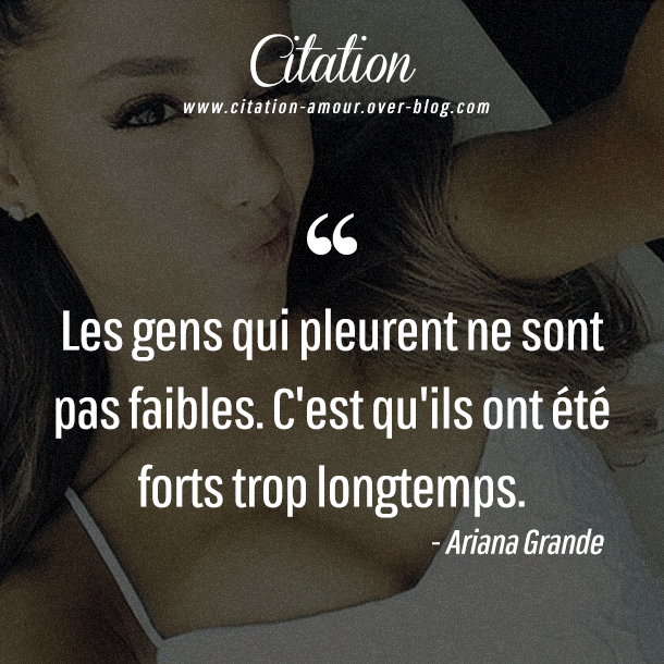 Les Gens Qui Pleurent Ne Sont Pas Faibles C Est Qu Ils Ont Ete Fort Trop Longtemps Citation Amour Les Plus Belles Citations D Amour