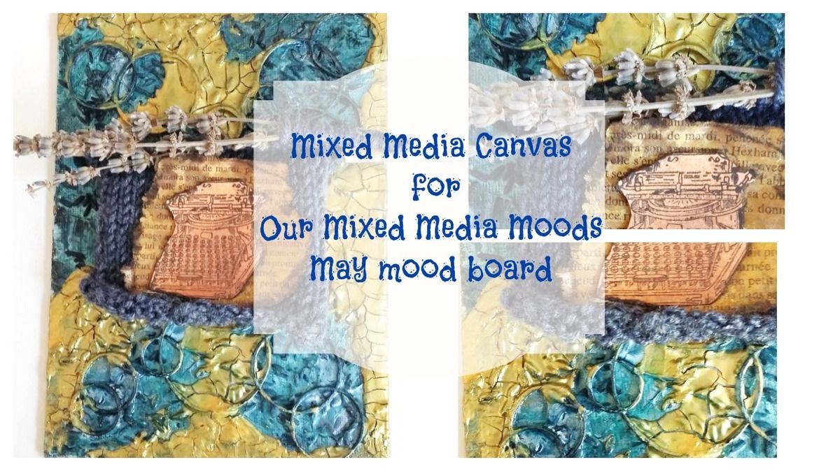 Canvas Our Mixed Media Moods Challenge May mood board Video tutorial