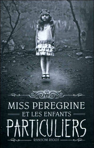 Miss Peregrine et les enfants particuliers - Riggs Ransom 