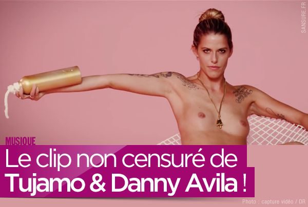 Le clip non censuré de Tujamo &amp; Danny Avila ! #Cream