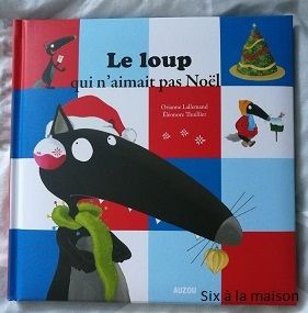 Paru chez Auzou et écrit par Orianne Lallemand et Eléonore Thuillier, Le Loup qui n'aimait pas Noël