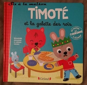 Timoté et la galette des rois écrit par Emmanuelle MASSONAUD paru chez Grund Jeunesse maternelle CP
