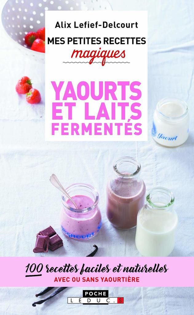 Le grand livre de la yaourtière spécial multidélices 100 recettes