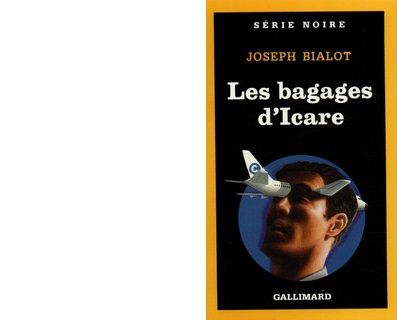 Joseph BIALOT : Les bagages d'Icare. 
