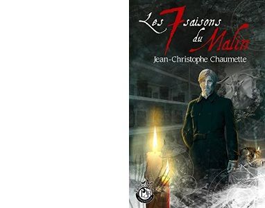 Jean-Christophe CHAUMETTE : Les 7 saisons du Malin. 