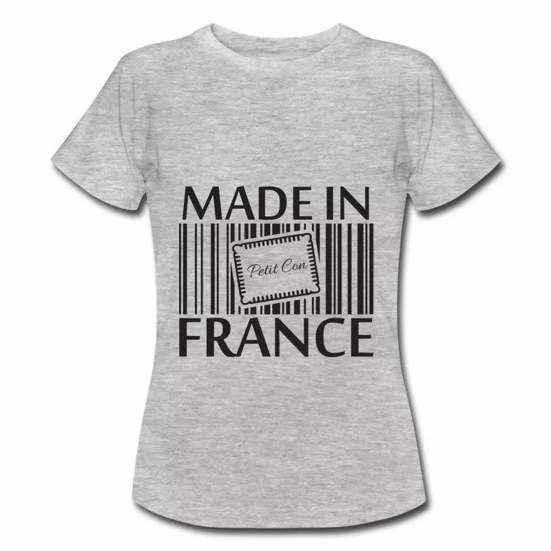 T shirt gris c femme Humour petit con Made in France
