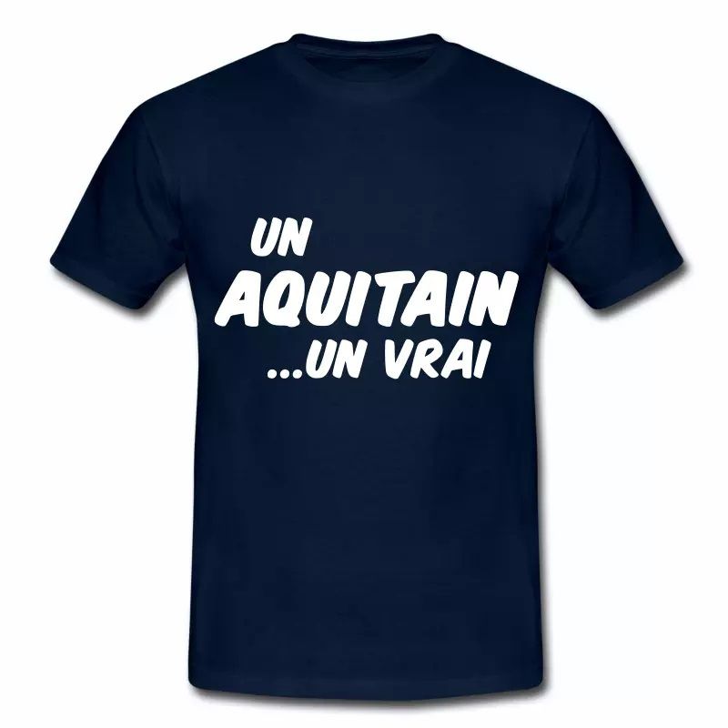 T Shirt Aquitaine bleu m homme Humour vrai Aquitain