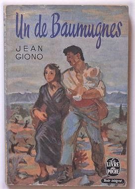 Colline – Un de Baumugnes – Regain ou la trilogie de Pan – Jean Giono – 1929/1930