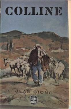 Colline – Un de Baumugnes – Regain ou la trilogie de Pan – Jean Giono – 1929/1930