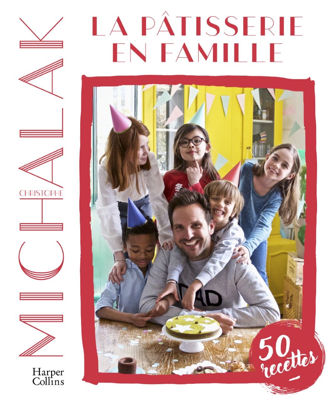 la patisserie en famille Christophe Michalak