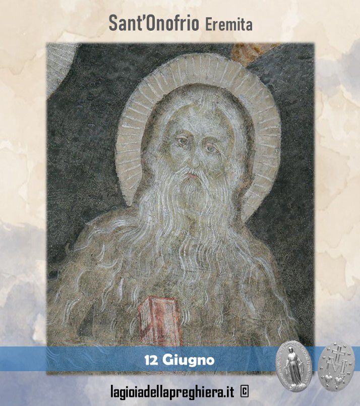 Preghiera A Sant'onofrio Per Trovare Marito 12 Giugno: Sant'Onofrio Eremita - Preghiere e vita - LA GIOIA DELLA