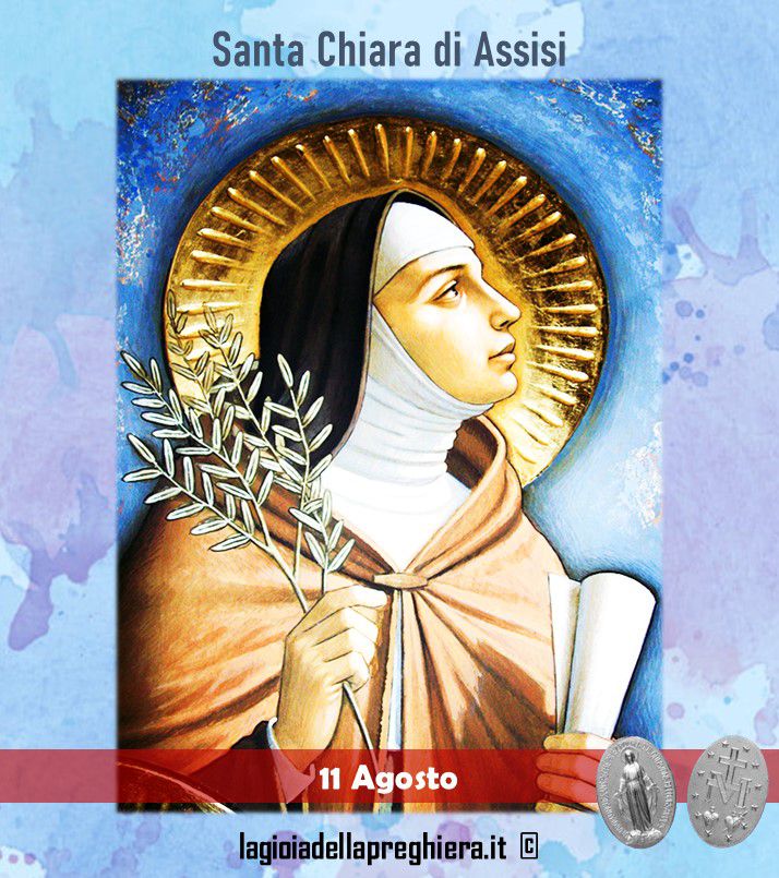 Preghiere A Santa Chiara D'assisi 11 Agosto: Santa Chiara da Assisi - Preghiere e vita - LA GIOIA DELLA