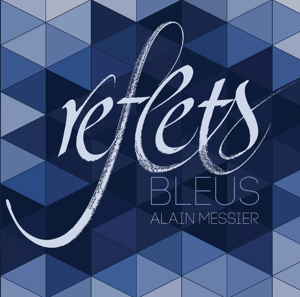 CD REFLETS BLEUS Alain Messier