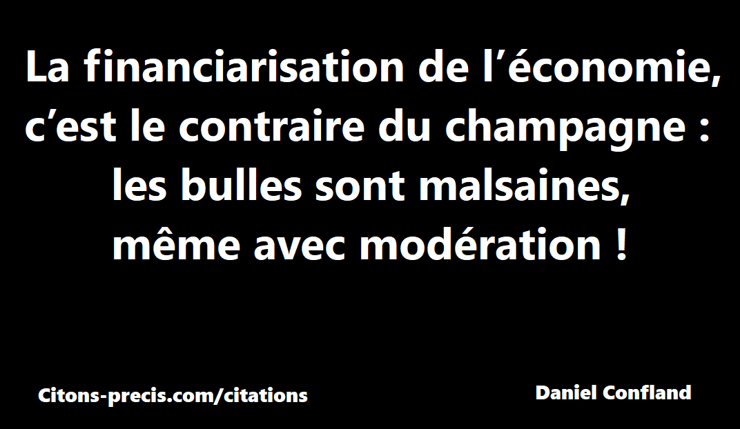 Mon Aphorisme Du Jour La Deplorable Financiarisation De L Economie Daniel Confland Citons Precis Com Citations Mon Aphorisme Du Jour La Deplorable Financiarisation De L Economie Daniel Confland Citons Precis Com Citations