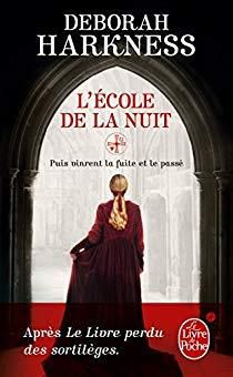 Le livre perdu des sortilèges, tome 2 : L'Ecole de la nuit, Déborah Harkness