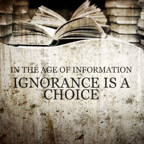 Ignorance is a choice