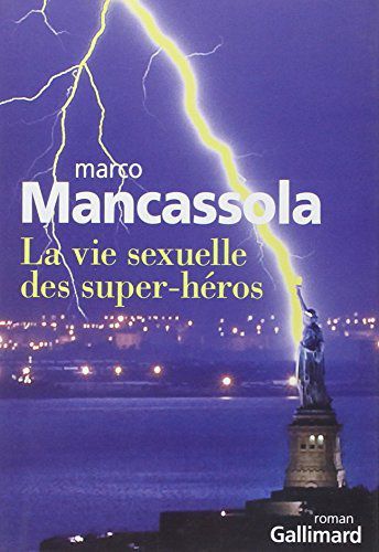 La vie sexuelle des Super-Héros de Marco Mancassola
