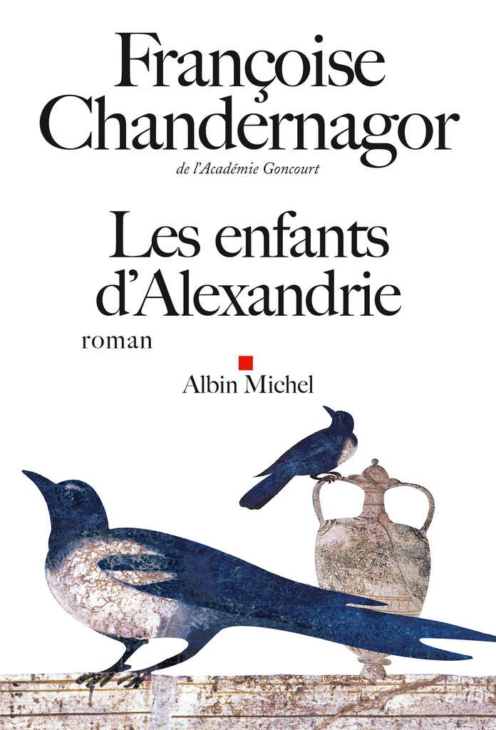 Les enfants d'Alexandrie de Françoise Chandernagor