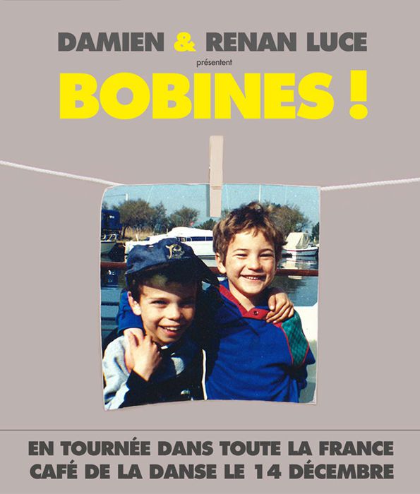 Damien &amp; Renan Luce présentent Bobines ! En tournée dans toute la France et Au Café de la danse le 14 Décembre